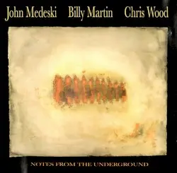 Notes From the Underground by Medeski Martin & Wood