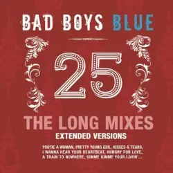 25 - The Long Mixes by Bad Boys Blue
