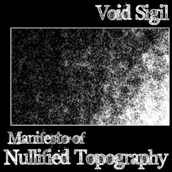 Manifesto of Nullified Topography by Void Sigil