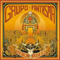 American Music: Volume VII by Grupo Fantasma