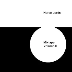 Mixtape Vol. 2 by Horse Lords