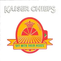 Off With Their Heads by Kaiser Chiefs