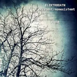 Pure by ELEKTR0BATH & existent / nonexistent