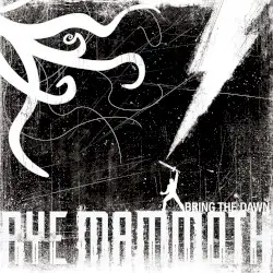 Bring the Dawn by Aye Mammoth