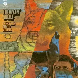 Message to the Young by Howlin’ Wolf