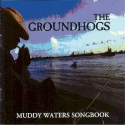 Muddy Waters Songbook by The Groundhogs