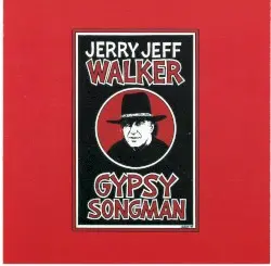 Gypsy Songman by Jerry Jeff Walker