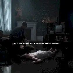 Will You Haunt Me, With That Same Patience by Bury Tomorrow