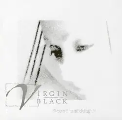 Elegant… and Dying by Virgin Black