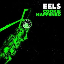 Cookie Happened by Eels