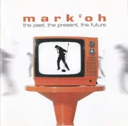 The Past, the Present, the Future by Mark ’Oh