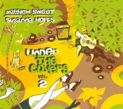 Under the Covers, Vol. 2 by Matthew Sweet and Susanna Hoffs