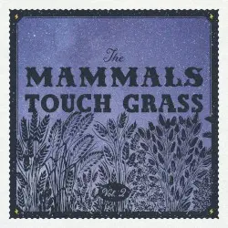 Touch Grass Vol. 2 by The Mammals
