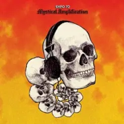 Mystical Amplification by Expo ’70