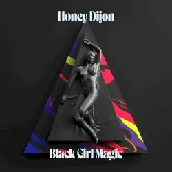 Black Girl Magic by Honey Dijon