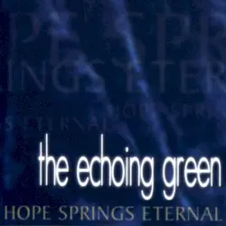 Hope Springs Eternal by The Echoing Green