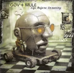 Life Before Insanity by Gov’t Mule