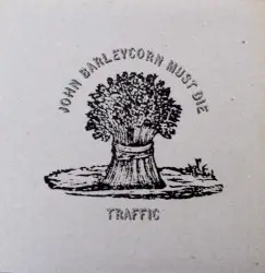 John Barleycorn Must Die by Traffic