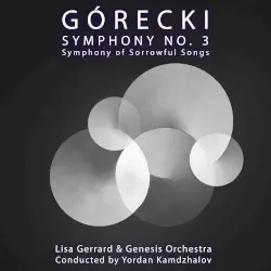 Symphony no. 3 "Symphony of Sorrowful Songs" by Górecki; Lisa Gerrard, Genesis Orchestra, Yordan Kamdzhalov
