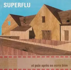 Et puis après on verra bien by Superflu