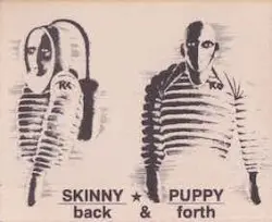 Back and Forth by Skinny Puppy