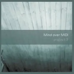 Project 3 by Mind over MIDI