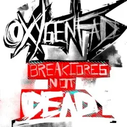 Breakcores Not Dead by Oxygenfad