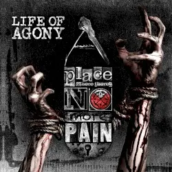 A Place Where There's No More Pain by Life of Agony