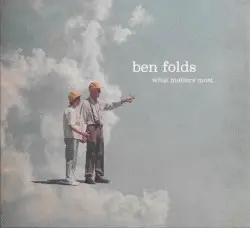 What Matters Most by Ben Folds