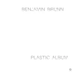 Plastic Album by Benjamin Brunn