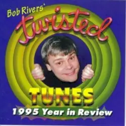 Twisted Tunes 1995 by Bob Rivers