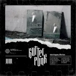 When It Happens, Ill Be There by Gutter Punk
