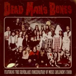 Dead Man’s Bones by Dead Man’s Bones