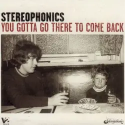 You Gotta Go There to Come Back by Stereophonics