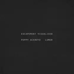 Escapement Visualised by Poppy Ackroyd + Lumen