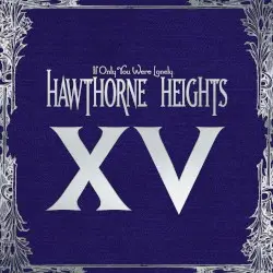 If Only You Were Lonely XV by Hawthorne Heights