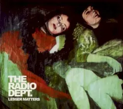 Lesser Matters by The Radio Dept.