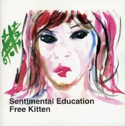 Sentimental Education by Free Kitten