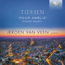 Pour Amélie: Piano Music by Yann Tiersen; Jeroen van Veen