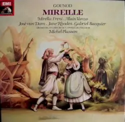 Mireille by Charles Gounod; Mirella Freni, Alain Vanzo, José van Dam, Jane Rhodes, Gabriel Bacquier, Chœur du Capitole de Toulouse, Orchestre national du Capitole de Toulouse, Michel Plasson