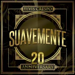 Suavemente: 20 Anniversary by Elvis Crespo