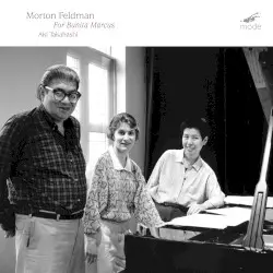 For Bunita Marcus by Morton Feldman; Aki Takahashi