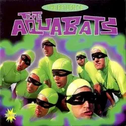 The Return of the Aquabats by The Aquabats!