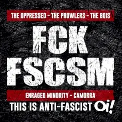 FCK FSCSM (This Is Anti-Fascist Oi!) by The Oppressed / The Prowlers / The Bois / Enraged Minority / Camorra