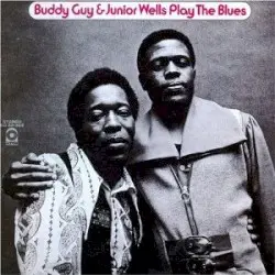 Play the Blues by Buddy Guy & Junior Wells