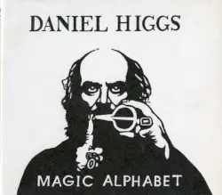 Magic Alphabet by Daniel Higgs