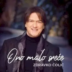Ono Malo Sreće by Zdravko Čolić