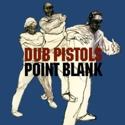 Point Blank by Dub Pistols