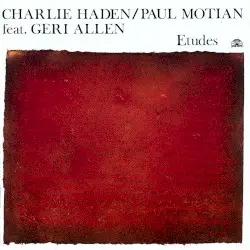 Etudes by Charlie Haden / Paul Motian feat. Geri Allen
