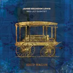 Jesup Wagon by James Brandon Lewis, Red Lily Quintet